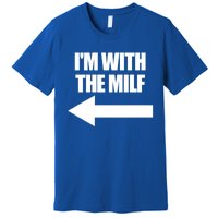 Im With The Milf Red Heart Pointing Arrow Love Hot Milf Gift Premium T-Shirt