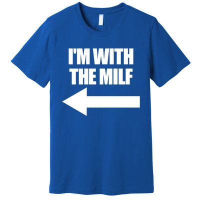 Im With The Milf Red Heart Pointing Arrow Love Hot Milf Gift Premium T-Shirt