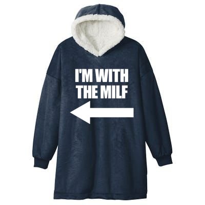 Im With The Milf Red Heart Pointing Arrow Love Hot Milf Gift Hooded Wearable Blanket