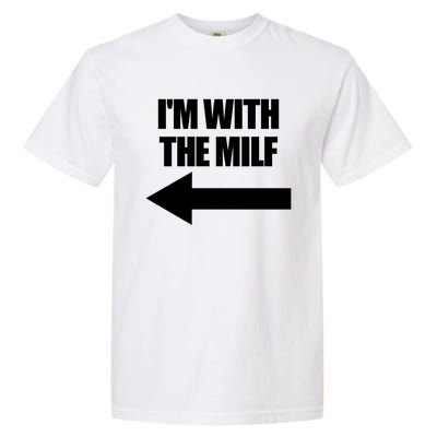 Im With The Milf Red Heart Pointing Arrow Love Hot Milf Gift Garment-Dyed Heavyweight T-Shirt