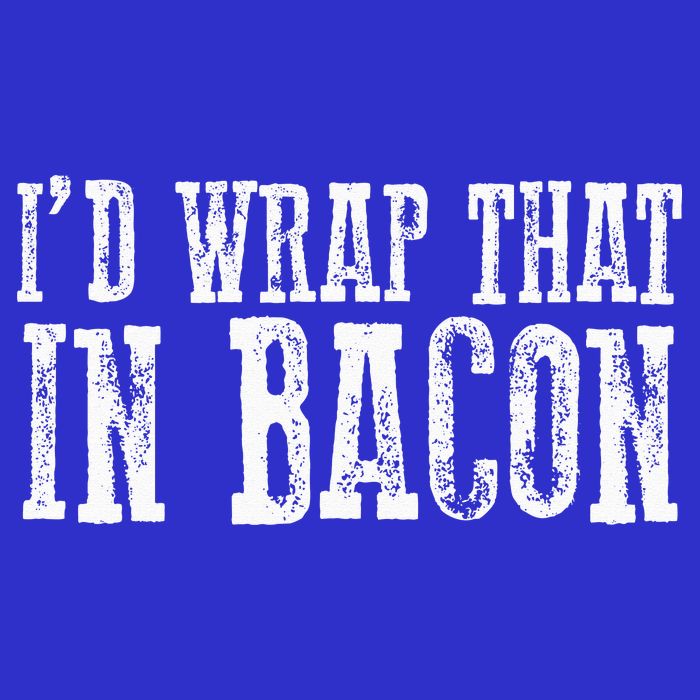 ID WRAP THAT IN BACON Funny Bacon Lovers Button