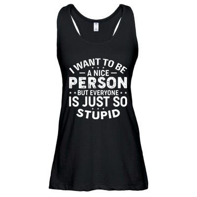 I Want To Be A Nice Person But Everyone Quote Ladies Essential Flowy Tank