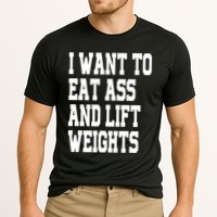 I Want To Eat Ass And Lift Weights Cooling Performance Crew T-Shirt