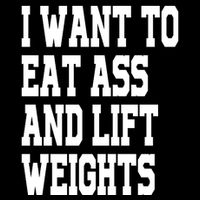 I Want To Eat Ass And Lift Weights Cooling Performance Crew T-Shirt