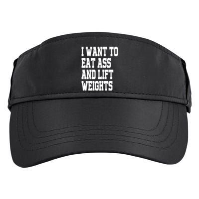 I Want To Eat Ass And Lift Weights Adult Drive Performance Visor