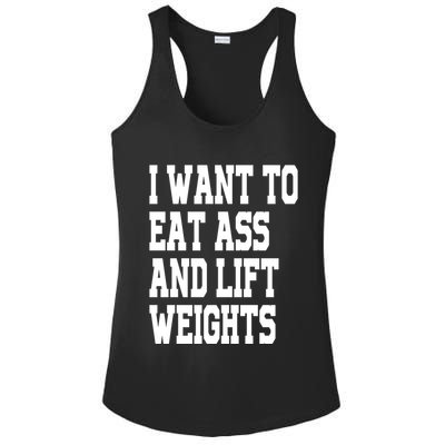 I Want To Eat Ass And Lift Weights Ladies PosiCharge Competitor Racerback Tank