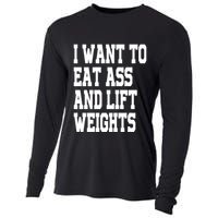 I Want To Eat Ass And Lift Weights Cooling Performance Long Sleeve Crew