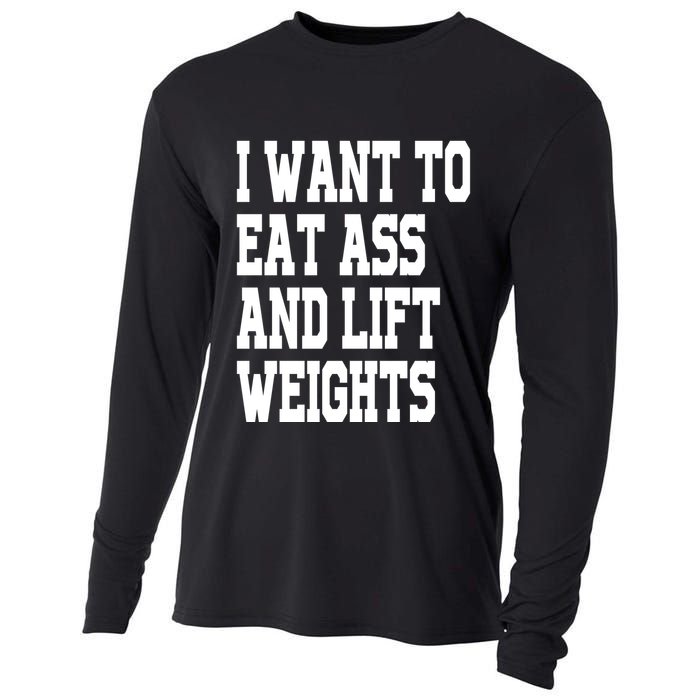 I Want To Eat Ass And Lift Weights Cooling Performance Long Sleeve Crew