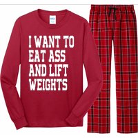 I Want To Eat Ass And Lift Weights Long Sleeve Pajama Set