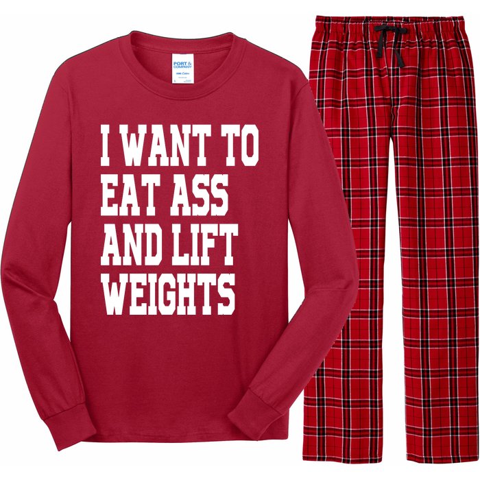 I Want To Eat Ass And Lift Weights Long Sleeve Pajama Set