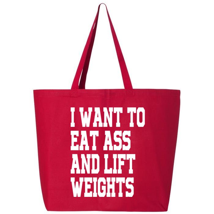 I Want To Eat Ass And Lift Weights 25L Jumbo Tote