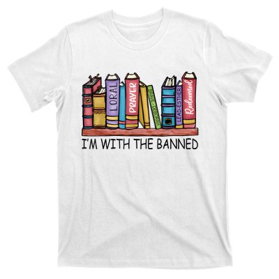 Im With The Banned Funny Book Readers I Read Banned Books T-Shirt