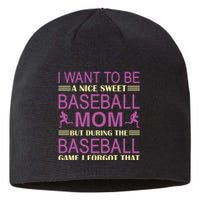 I Want To Be A Nice Sweet Baseball Mom But During The Baseball Game I Forgot Sustainable Beanie