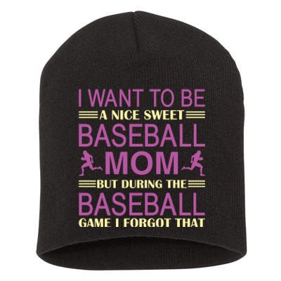 I Want To Be A Nice Sweet Baseball Mom But During The Baseball Game I Forgot Short Acrylic Beanie