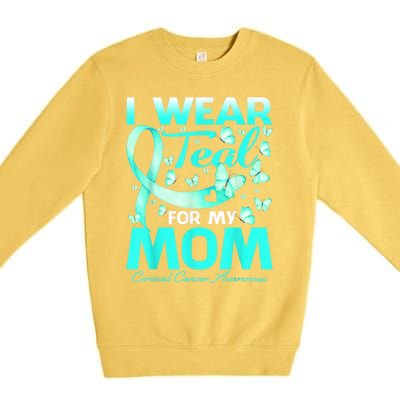 I Wear Teal For My Mom Cervical Cancer Awareness Gift Premium Crewneck Sweatshirt