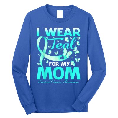 I Wear Teal For My Mom Cervical Cancer Awareness Gift Long Sleeve Shirt