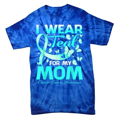 I Wear Teal For My Mom Cervical Cancer Awareness Gift Tie-Dye T-Shirt