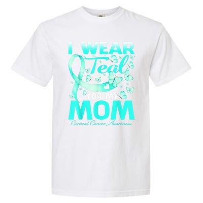 I Wear Teal For My Mom Cervical Cancer Awareness Gift Garment-Dyed Heavyweight T-Shirt