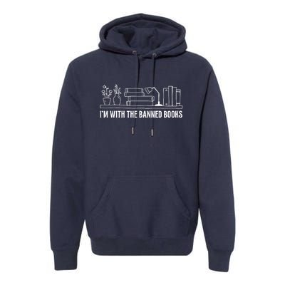 I'm With The Banned Book Lovers Political Statement Premium Hoodie