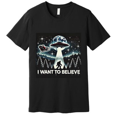 I Want To Believe Funny Ufo Bigfoot Santa Christmas Design Premium T-Shirt