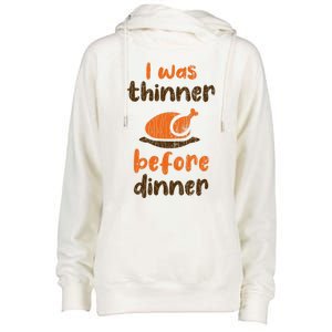 I Was Thinner Before Dinner Fun Thanksgiving Turkey Graphic Gift Womens Funnel Neck Pullover Hood