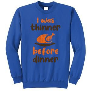 I Was Thinner Before Dinner Fun Thanksgiving Turkey Graphic Gift Sweatshirt