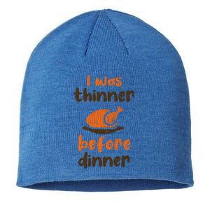 I Was Thinner Before Dinner Fun Thanksgiving Turkey Graphic Gift Sustainable Beanie