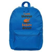 I Was Thinner Before Dinner Fun Thanksgiving Turkey Graphic Gift 16 in Basic Backpack