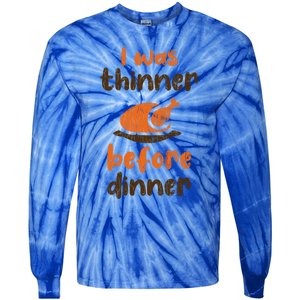 I Was Thinner Before Dinner Fun Thanksgiving Turkey Graphic Gift Tie-Dye Long Sleeve Shirt