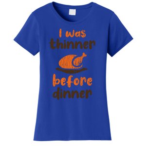 I Was Thinner Before Dinner Fun Thanksgiving Turkey Graphic Gift Women's T-Shirt