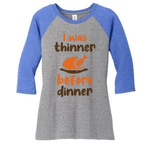 I Was Thinner Before Dinner Fun Thanksgiving Turkey Graphic Gift Women's Tri-Blend 3/4-Sleeve Raglan Shirt