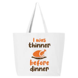 I Was Thinner Before Dinner Fun Thanksgiving Turkey Graphic Gift 25L Jumbo Tote