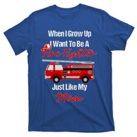 I Want To Be A Fire Fighter Just Like My Mom Hero Gift T-Shirt