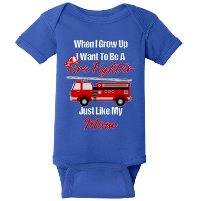 I Want To Be A Fire Fighter Just Like My Mom Hero Gift Baby Bodysuit