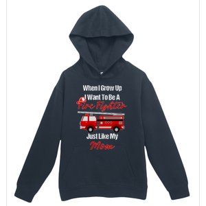 I Want To Be A Fire Fighter Just Like My Mom Hero Gift Urban Pullover Hoodie