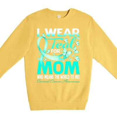 I Wear Teal For My Mom Cervical Cancer Awareness Cool Gift Premium Crewneck Sweatshirt