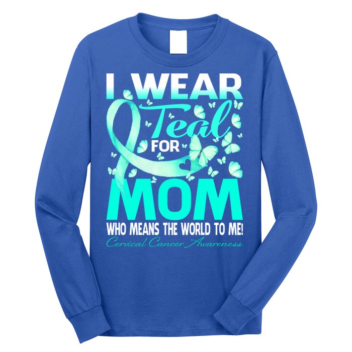 I Wear Teal For My Mom Cervical Cancer Awareness Cool Gift Long Sleeve Shirt