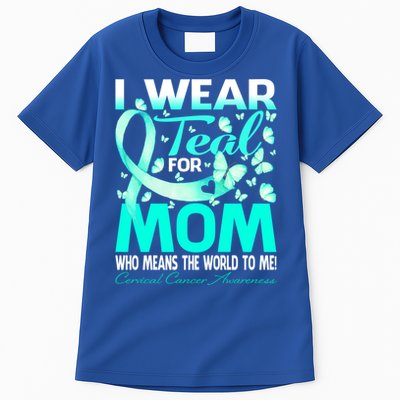 I Wear Teal For My Mom Cervical Cancer Awareness Cool Gift Tall T-Shirt