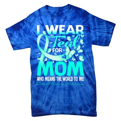 I Wear Teal For My Mom Cervical Cancer Awareness Cool Gift Tie-Dye T-Shirt