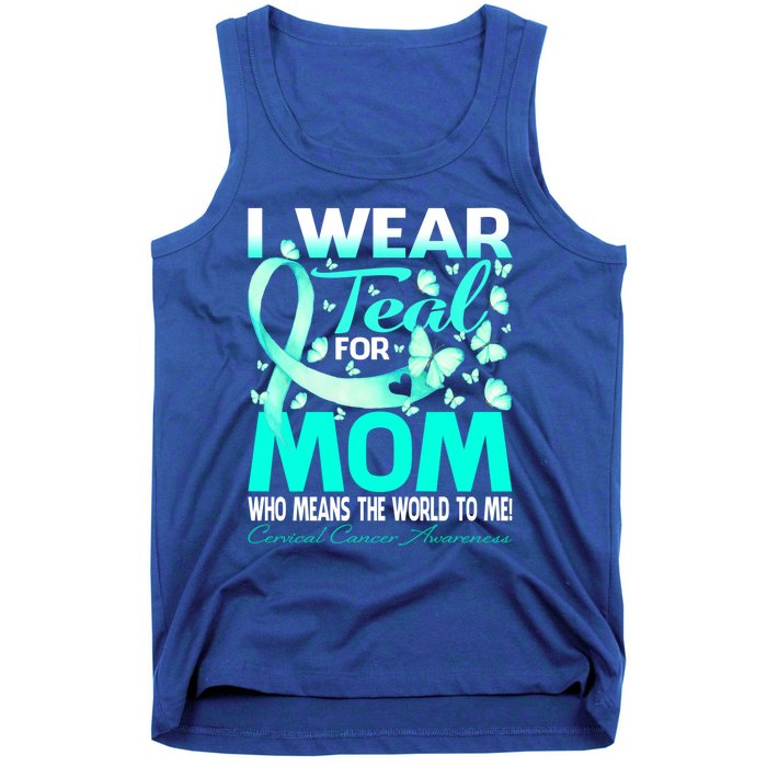 I Wear Teal For My Mom Cervical Cancer Awareness Cool Gift Tank Top