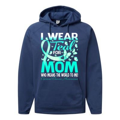 I Wear Teal For My Mom Cervical Cancer Awareness Cool Gift Performance Fleece Hoodie