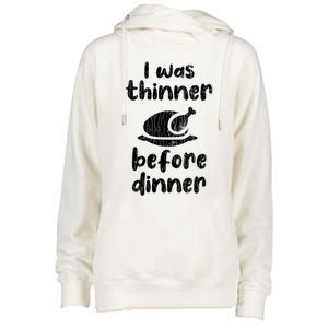 I Was Thinner Before Dinner Fun Thanksgiving Turkey Graphic Gift Womens Funnel Neck Pullover Hood