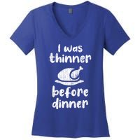 I Was Thinner Before Dinner Fun Thanksgiving Turkey Graphic Gift Women's V-Neck T-Shirt