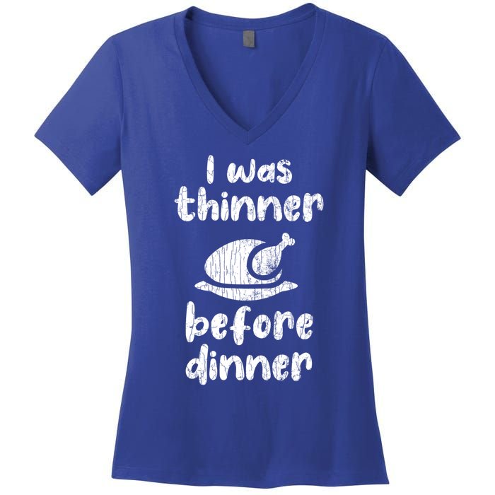 I Was Thinner Before Dinner Fun Thanksgiving Turkey Graphic Gift Women's V-Neck T-Shirt