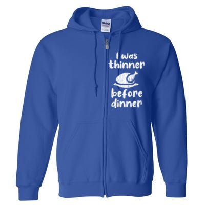 I Was Thinner Before Dinner Fun Thanksgiving Turkey Graphic Gift Full Zip Hoodie