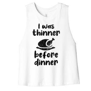 I Was Thinner Before Dinner Fun Thanksgiving Turkey Graphic Gift Women's Racerback Cropped Tank