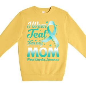 I Wear Teal For My Mom Panic Disorder Awareness Ribbon Gift Premium Crewneck Sweatshirt