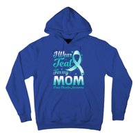 I Wear Teal For My Mom Panic Disorder Awareness Ribbon Gift Hoodie