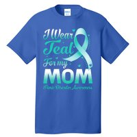 I Wear Teal For My Mom Panic Disorder Awareness Ribbon Gift Tall T-Shirt