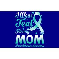 I Wear Teal For My Mom Panic Disorder Awareness Ribbon Gift Bumper Sticker